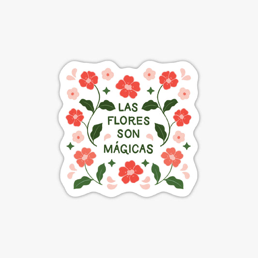 Las Flores Son Mágicas Sticker