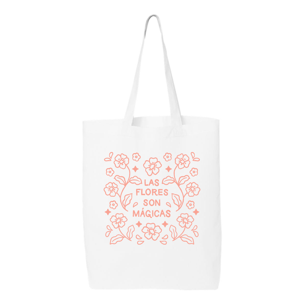 Las Flores Son Mágicas Tote Bag